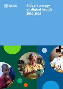 World Health Organiztion-Global Strategy on Digital Health 2020 - 2025
